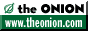 88 by 31 image that says the ONION www.theonion.com