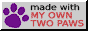 88 by 31 image that says made with my own two paws with a pawprint on the left side of the texts